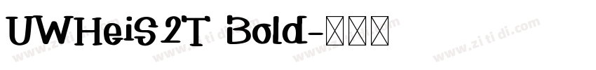 UWHeiS2T Bold字体转换
